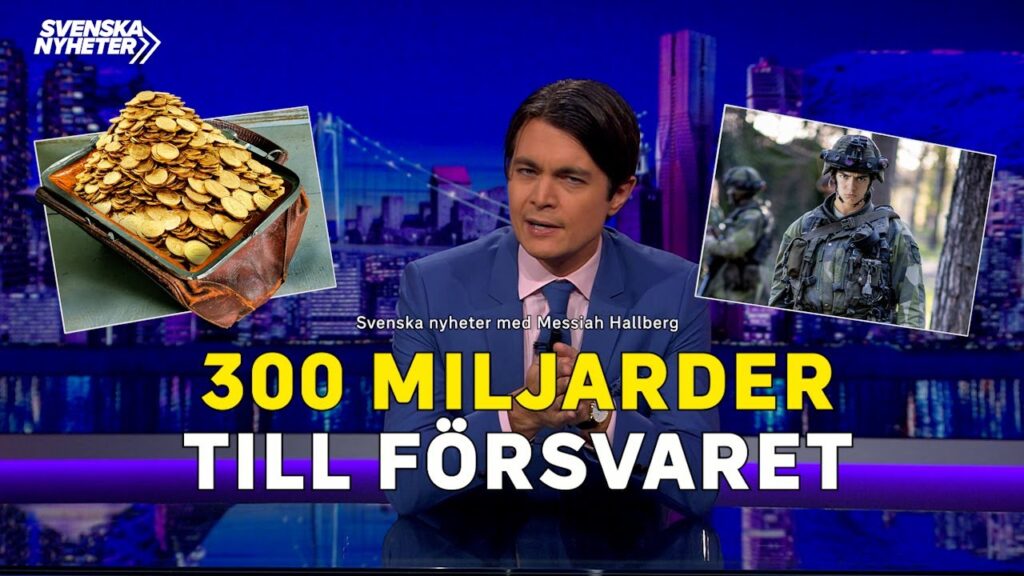 Svenska nyheter – 300 miljarder till försvaret