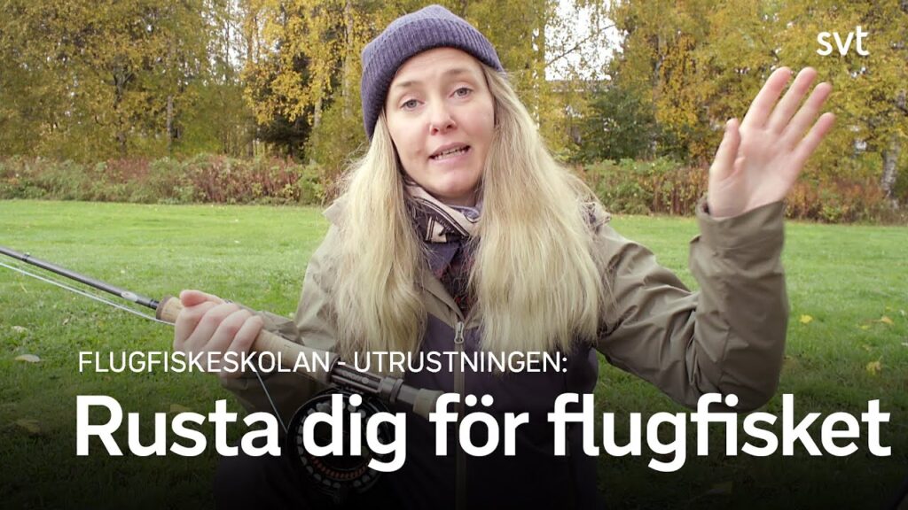 Flugfiskeskolan – vilken utrustning ska jag välja? | SVT