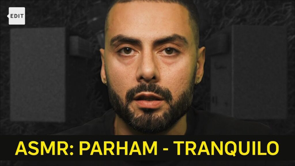 ASMR: Parham – Tranquilo | SVT EDIT
