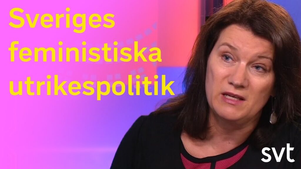Sveriges feministiska utrikespolitik | Svenska nyheter | SVT
